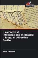 Il romanzo di introspezione in Brasile: il luogo di Albertina Bertha (Italian Edition) 6208089638 Book Cover