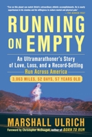 Running on Empty: An Ultramarathoner's Story of Love, Loss, and a Record-Setting Run Across America 1583334238 Book Cover