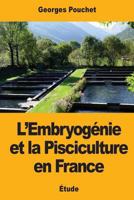 L' Embryog?nie et la Pisciculture en France 1977836968 Book Cover