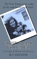 Fruit Tramp Volume I: Cat Fight and Blood and Cherries 1497407923 Book Cover
