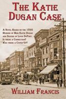 The Katie Dugan Case 1945181257 Book Cover