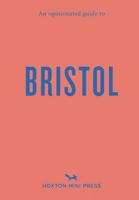 An Opinionated Guide to Bristol 1914314603 Book Cover