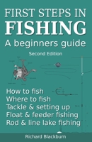 First steps in fishing: A beginners guide, Second Edition 1838247882 Book Cover