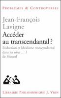 Acceder Au Transcendantal?: Reduction Et Idealisme Transcendantal Dans Les Ideen I de Husserl 2711622002 Book Cover