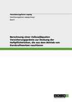 Berechnung einer risikoadäquaten Versicherungsprämie zur Deckung der Haftpflichtrisiken, die aus dem Betrieb von Kernkraftwerken resultieren 3656030820 Book Cover