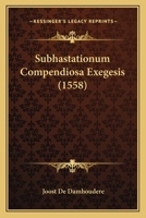 Subhastationum Compendiosa Exegesis (1558) 1104906120 Book Cover