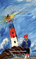 The Man in the Lighthouse: A book of short stories 1087952506 Book Cover