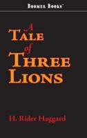 A Tale of Three Lions 1975671651 Book Cover