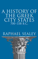 A History of the Greek City States 700-338 BC 0520031776 Book Cover