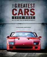 The Greatest Cars Ever Made: An A-Z of More Than 300 Amazing Automobiles 178097745X Book Cover