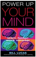 Power Up Your Mind: Learn Faster, Work Smarter 185788275X Book Cover
