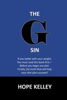 The G Sin: A Pre-Diet Book! Reading this book first will help your diet plan succeed. 1615794107 Book Cover