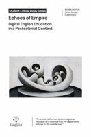 Echoes of Empire: Digital English Education in a Postcolonial Context (Student Critical Essay Series) 1955662088 Book Cover