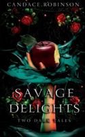 Savage Delights: Two Dark Tales 196094925X Book Cover