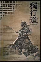 Musashi's Dokkodo (The Way of Walking Alone): Half Crazy, Half Genius-Finding Modern Meaning in the Sword Saint's Last Words B0CQKDN8VP Book Cover