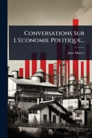 Conversations Sur L'Ã(c)conomie Politique... (French Edition) 1024482693 Book Cover