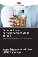 Facebook® et l'enseignement de la chimie: Une alternative à l'utilisation de l'environnement d'apprentissage virtuel (French Edition) 6208815029 Book Cover