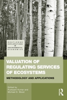 Valuation of Regulating Services of Ecosystems: Methodology and Applications 041553982X Book Cover