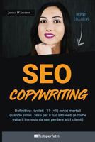 SEO Copywriting: Rivelati i 19 (+1) errori mortali quando scrivi i testi per il tuo sito web (e come evitarli per non perdere altri clienti) 1723778818 Book Cover