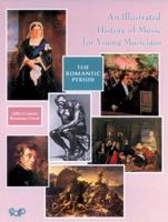 An Illustrated History of Music for Young Musicians: The Romantic Period 2894427913 Book Cover