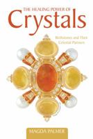The Healing Power of Crystals: Birthstones and Their Celestial Partners 1475972202 Book Cover