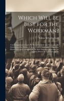 Which Will Be Best for the Workman?: Can Compensation Laws Be Most Effectively and Economically Administered by Means of Stock Liability Insurance ... an Address Before the International As 1020682167 Book Cover