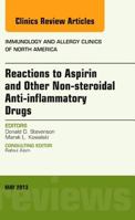 Reactions to Aspirin and Other Non-steroidal Anti-inflammatory Drugs , An Issue of Immunology and Allergy Clinics (Volume 33-2) 145574848X Book Cover
