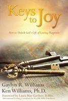 Keys to Joy: How to Unlock God's Gift of Lasting Happiness 0972172882 Book Cover