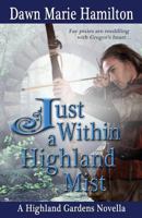 Just Within a Highland Mist 0989964280 Book Cover
