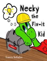 Necky the Fix-it Kid 1735839647 Book Cover