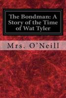 The Bondman: A Story of the Time of Wat Tyler 1719422257 Book Cover