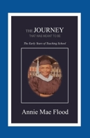 The Journey That Was Meant To Be: The Early Years of Teaching School B08P1FC6LC Book Cover