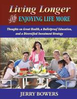 Living Longer & Enjoying Life More 0991065506 Book Cover