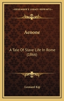 Aenone: A Tale Of Slave Life In Rome 1104607441 Book Cover