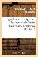 Quelques remarques sur les théories de l'ataxie locomotrice progressive 201965900X Book Cover