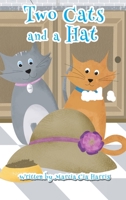 Two Cats and a Hat: A Witty tale of love, caring and sharing of two amazing cats 1736281801 Book Cover