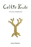 Celtic Knots: A Treasury of Applications 0359136125 Book Cover