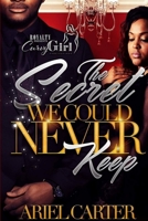 The Secret We Could Never Keep 136576060X Book Cover