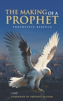 The Making of a Prophet B0DT3SFSJT Book Cover