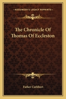 The Chronicle Of Thomas Of Eccleston 116292800X Book Cover