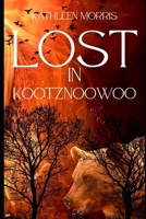 Lost in Kootznoowoo: A Romantic Thriller Based on Biblical Faith and Evangelism - (Book 1 of The Fatherless Series) 1927828635 Book Cover