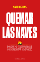 Quemar las naves: Por qué no tener un plan B puede resultar beneficioso (Spanish Edition) 8418308001 Book Cover