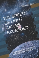 THE SPEED OF LIGHT CAN BE EXCEEDED: THE FANTASTIC JOURNEYS THEORETICAL PHYSICS null Book Cover