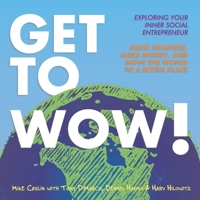 GET TO WOW: EXPLORING YOUR INNER SOCIAL ENTREPRENEUR 1543995179 Book Cover