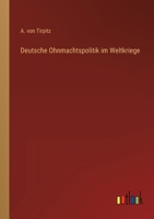 Deutsche Ohnmachtspolitik Im Weltkriege 3846013218 Book Cover
