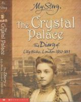 The Crystal Palace: The Diary of Lily Hicks, London, 1850-1851 140711204X Book Cover