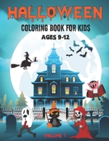 HALLOWEEN COLORING BOOK FOR KIDS AGES 9-12 VOLUME 1: Filled with cute illustrations of witches, Pumpkins, bats, ghosts, vampires, monsters, and more! B08JDTR29F Book Cover