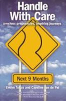 Handle with care : precious pregnancies, inspiring journeys 0980496802 Book Cover