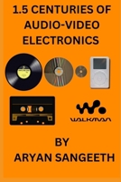 1.5 CENTURIES OF AUDIO-VIDEO ELECTRONICS B0GF6GNNKF Book Cover