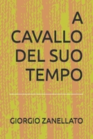 A CAVALLO DEL SUO TEMPO (Italian Edition) B0CQ8MPR1D Book Cover